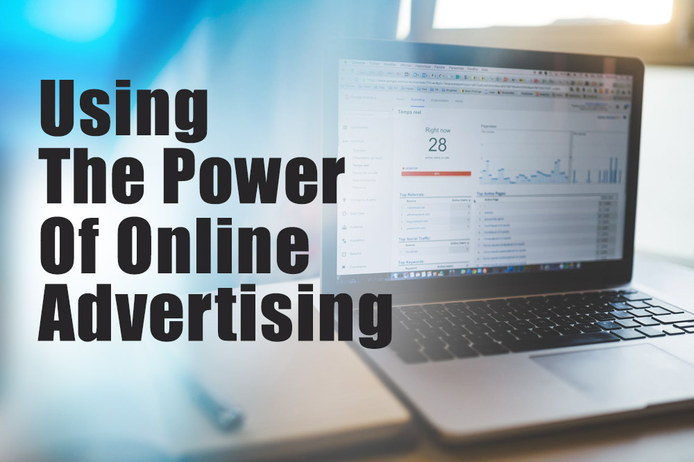 Using The Power Of Online Advertising
